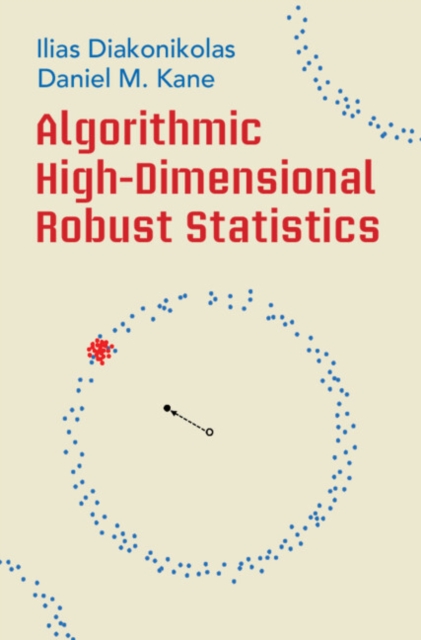 Algorithmic High-Dimensional Robust Statistics - Ilias Diakonikolas