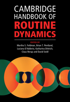 Cambridge Handbook of Routine Dynamics - Martha S. Feldman
