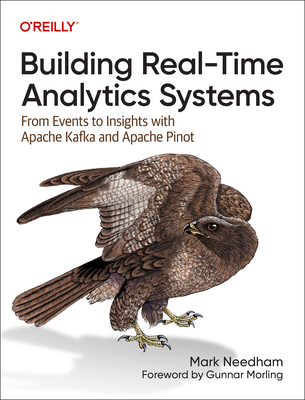Building Real-Time Analytics Systems: From Events to Insights with Apache Kafka and Apache Pinot - Mark Needham