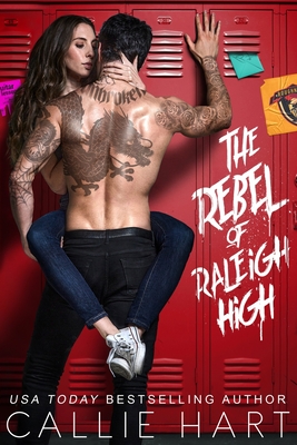 The Rebel of Raleigh High - Callie Hart