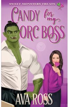 Poza produsului Candy for my Orc Boss - Ava Ross