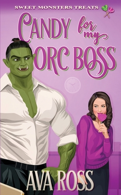 Candy for my Orc Boss - Ava Ross