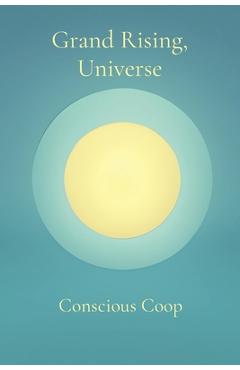 Coperta cărții 'Grand Rising, Universe - Conscious Coop'