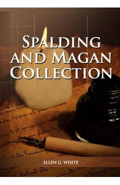Coperta cărții 'Spalding And Magan Collection: Large Print Unpublished Testimonies Edition, Country living Counsels, 1844 made simple,'