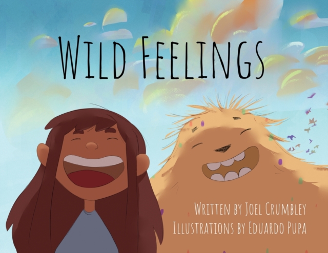 Wild Feelings: Trusting God with our Big Emotions - Learning to Pray - Joel Crumbley
