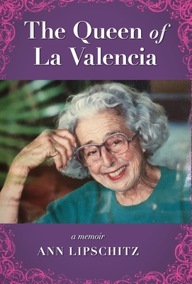 Coperta cărții 'The Queen of La Valencia - Ann Lipschitz'