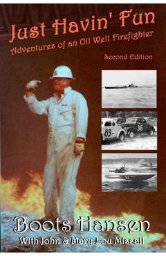 Poza produsului Just Havin' Fun: Adventures of an Oil Well Firefighter - John Missall