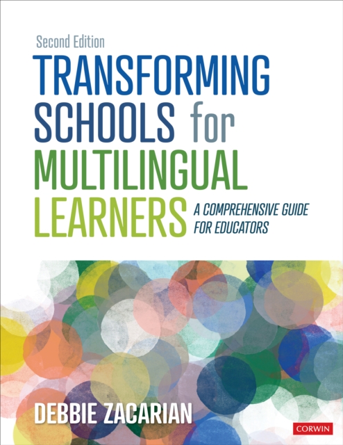 Transforming Schools for Multilingual Learners: A Comprehensive Guide for Educators - Debbie Zacarian