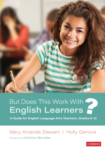 But Does This Work with English Learners?: A Guide for English Language Arts Teachers, Grades 6-12 - Mary Amanda Stewart