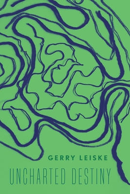 Uncharted Destiny - Gerry Leiske