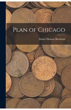 Plan of Chicago - Daniel Hudson Burnham