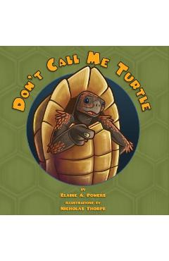 Coperta cărții 'Don't Call Me Turtle - Elaine A. Powers'