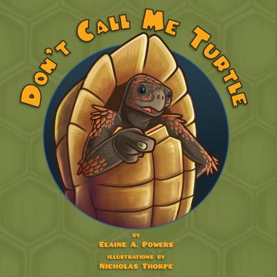 Coperta cărții 'Don't Call Me Turtle - Elaine A. Powers'