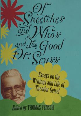 Of Sneetches and Whos and the Good Dr seuss - Thomas Fensch