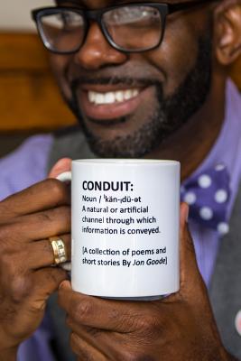Conduit: [A Collection of Poems and Short Stories by Jon Goode] - Jon Goode