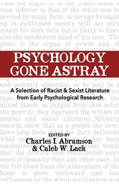 Coperta cărții 'Psychology Gone Astray: A Selection of Racist & Sexist Literature from Early Psychological Research - Charles I.'
