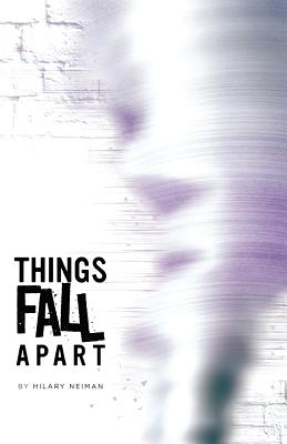 Things Fall Apart - Hilary Neiman