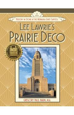 Coperta cărții 'Lee Lawrie's Prairie Deco: History in Stone at the Nebraska State Capitol - Gregory Paul Harm'