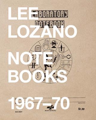 Lee Lozano: Notebooks 1967-70 - Lee Lozano