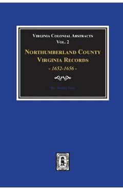 Coperta cărții 'Northumberland County, Virginia Records, 1652-1656. (Vol. #2) - Beverley Fleet'