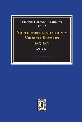 Coperta cărții 'Northumberland County, Virginia Records, 1652-1656. (Vol. #2) - Beverley Fleet'