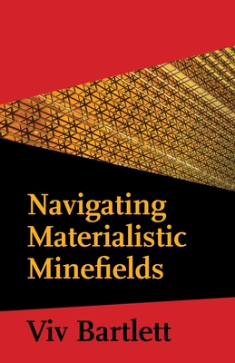 Navigating Materialistic Minefields - Viv Bartlett