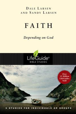 Faith: Depending on God - Dale Larsen