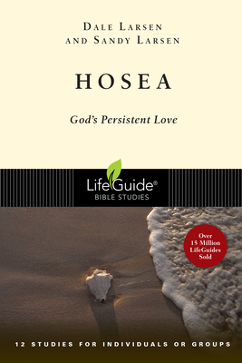 Hosea: God's Persistent Love - Dale Larsen