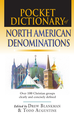 Pocket Dictionary of North American Denominations: Over 100 Christian Groups Clearly Concisely Defined - Drew Blankman