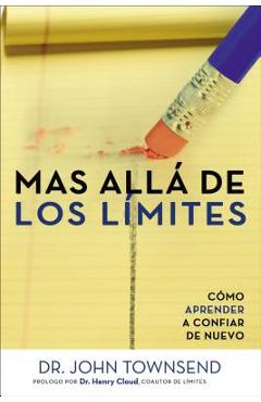 Mas Alla de Los Limites: Como Aprender a Confiar de Nuevo - John Townsend