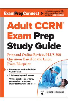 Coperta cărții 'Adult Ccrn(r) Exam Prep Study Guide: Print and Online Review, Plus 300 Questions Based on the Latest Exam Blueprint -'
