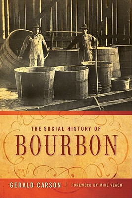 Coperta cărții 'The Social History of Bourbon - Gerald Carson'