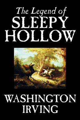 The Legend of Sleepy Hollow by Washington Irving, Fiction, Classics - Washington Irving