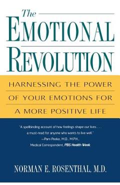 Coperta cărții 'The Emotional Revolution: Harnessing the Power of Your Emotions for a More Positive Life - Norman E. Rosenthal'