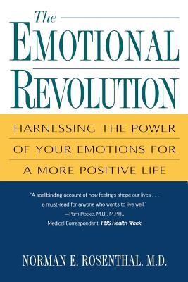 Coperta cărții 'The Emotional Revolution: Harnessing the Power of Your Emotions for a More Positive Life - Norman E. Rosenthal'