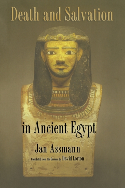 Death and Salvation in Ancient Egypt - Jan Assmann