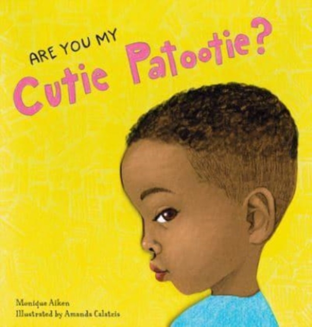 Are You My Cutie Patootie? - Monique Aiken