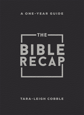 The Bible Recap: A One-Year Guide to Reading and Understanding the Entire Bible, Personal Size - Bonded Leather, Black - Tara-leigh Cobble