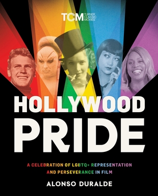 Hollywood Pride: A Celebration of LGBTQ+ Representation and Perseverance in Film - Alonso Duralde