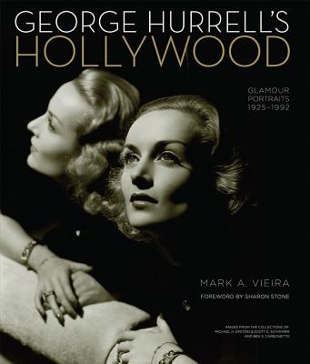 George Hurrell's Hollywood: Glamour Portraits 1925-1992: Images from the Collections of Michael H. Epstein & Scott E. Schwimer Adn Ben S. Carbonet - Mark A. Vieira