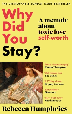 Why Did You Stay?: A Memoir about Self-Worth - Rebecca Humphries