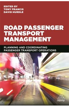Coperta cărții 'Road Passenger Transport Management: Planning and Coordinating Passenger Transport Operations - Tony Francis'