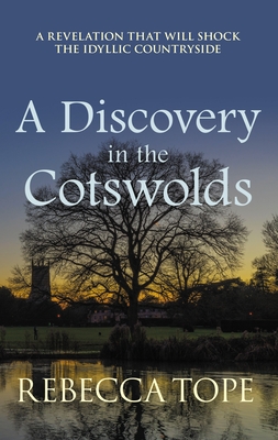 A Discovery in the Cotswolds: The Page-Turning Cosy Crime Series - Rebecca Tope