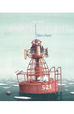 Coperta cărții 'Little Polar Bear Takes a Stand - Hans De Beer'