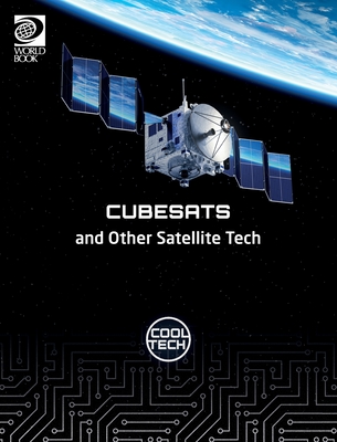 Cool Tech 2: Cubesats and Other Satellite Tech - Richard Spilsbury