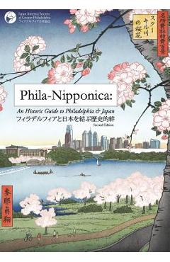 Coperta cărții 'Phila-Nipponica: An Historic Guide to Philadelphia & Japan - Linda H. Chance'