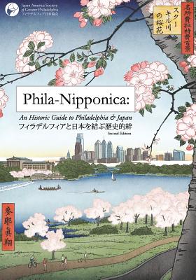 Coperta cărții 'Phila-Nipponica: An Historic Guide to Philadelphia & Japan - Linda H. Chance'