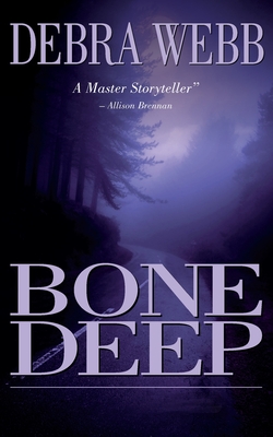Bone Deep - Debra Webb