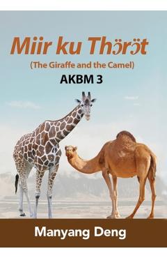 Coperta cărții 'The Giraffe and the Camel (Jö ku Aŋau) is the third book of AKBM kids' books - Manyang Deng'