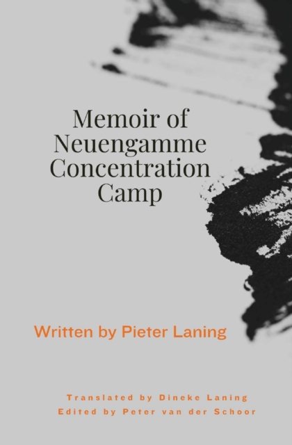 Memoir of Neuengamme Concentration Camp - Pieter Laning
